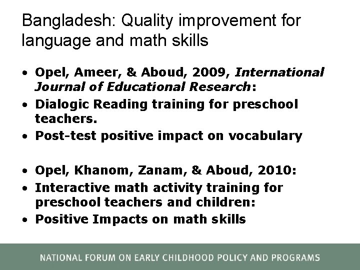 Bangladesh: Quality improvement for language and math skills • Opel, Ameer, & Aboud, 2009,