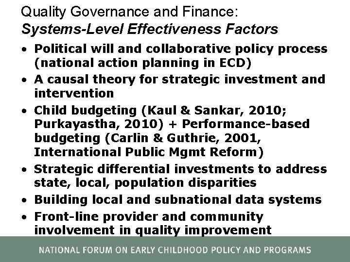 Quality Governance and Finance: Systems-Level Effectiveness Factors • Political will and collaborative policy process