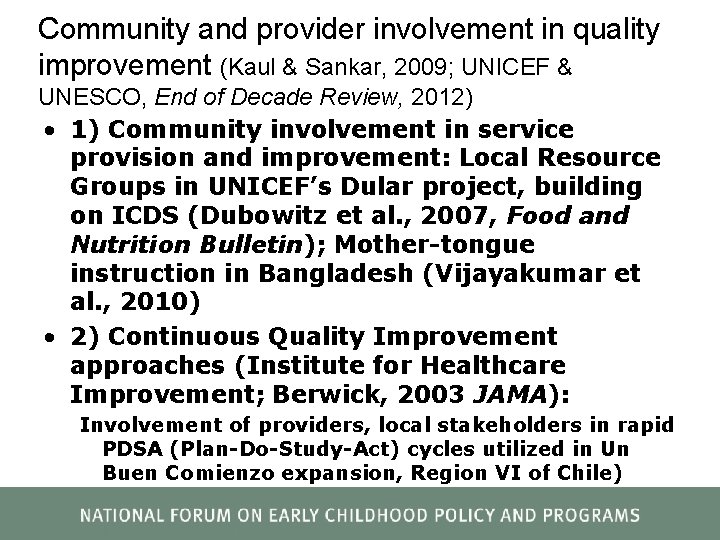 Community and provider involvement in quality improvement (Kaul & Sankar, 2009; UNICEF & UNESCO,