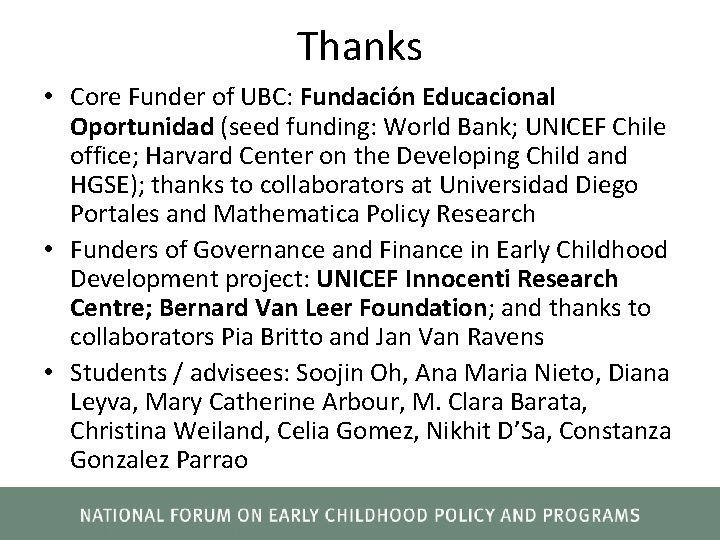 Thanks • Core Funder of UBC: Fundación Educacional Oportunidad (seed funding: World Bank; UNICEF