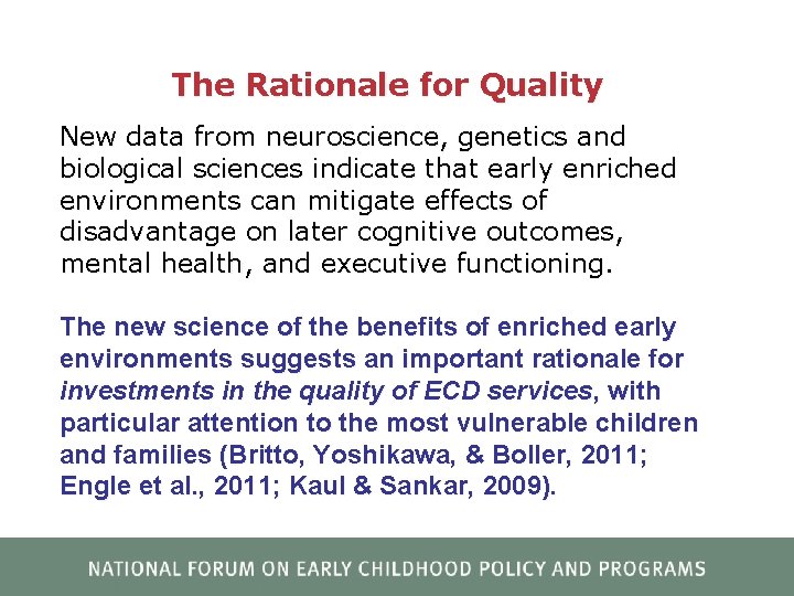 The Rationale for Quality New data from neuroscience, genetics and biological sciences indicate that