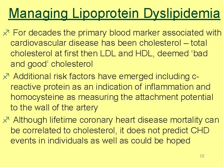 Managing Lipoprotein Dyslipidemia f For decades the primary blood marker associated with cardiovascular disease