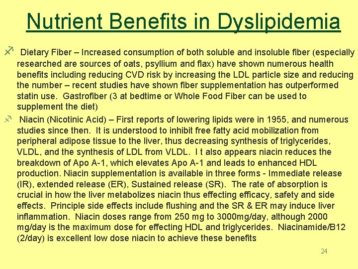 Nutrient Benefits in Dyslipidemia f Dietary Fiber – Increased consumption of both soluble and