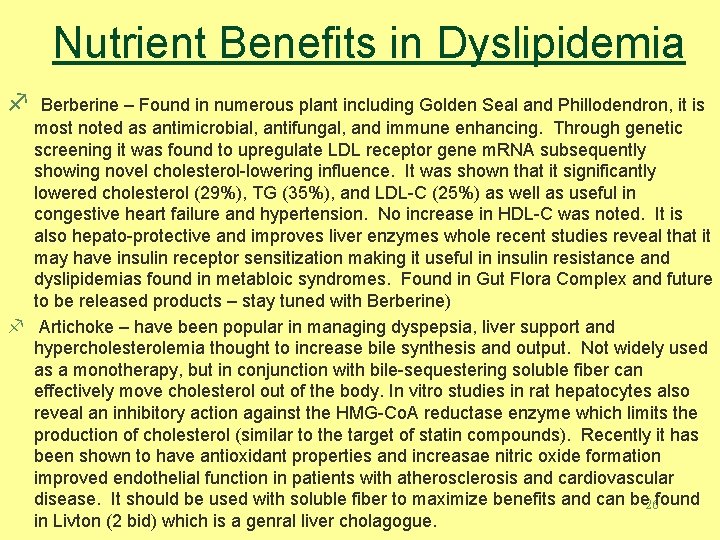 Nutrient Benefits in Dyslipidemia f Berberine – Found in numerous plant including Golden Seal