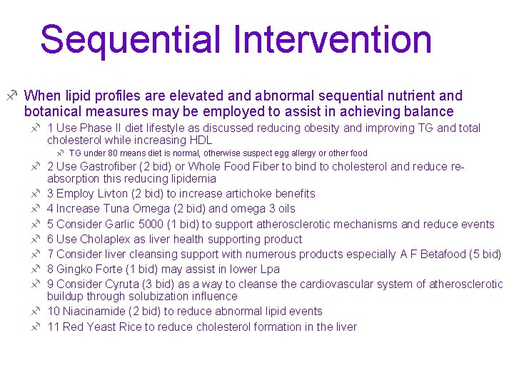 Sequential Intervention f When lipid profiles are elevated and abnormal sequential nutrient and botanical
