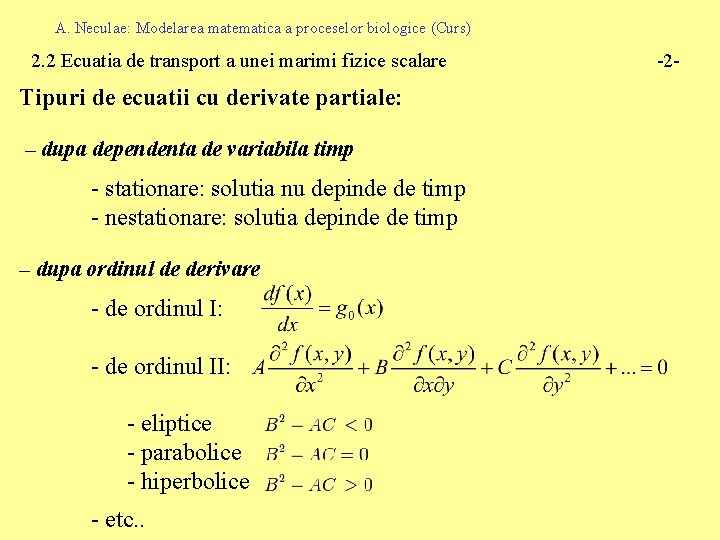 A. Neculae: Modelarea matematica a proceselor biologice (Curs) 2. 2 Ecuatia de transport a