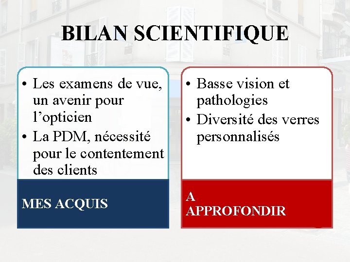 BILAN SCIENTIFIQUE • Les examens de vue, un avenir pour l’opticien • La PDM,