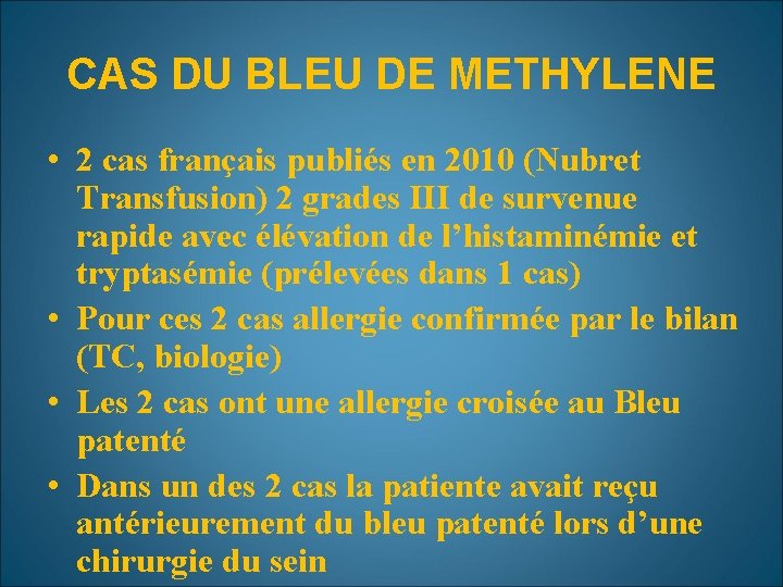 CAS DU BLEU DE METHYLENE • 2 cas français publiés en 2010 (Nubret Transfusion)