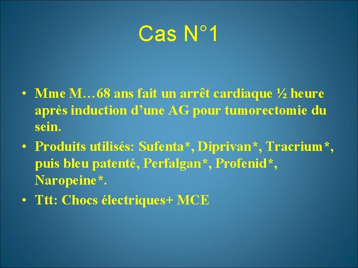 Cas N° 1 • Mme M… 68 ans fait un arrêt cardiaque ½ heure