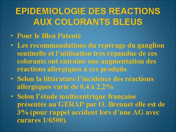 EPIDEMIOLOGIE DES REACTIONS AUX COLORANTS BLEUS • Pour le Bleu Patenté • Les recommandations