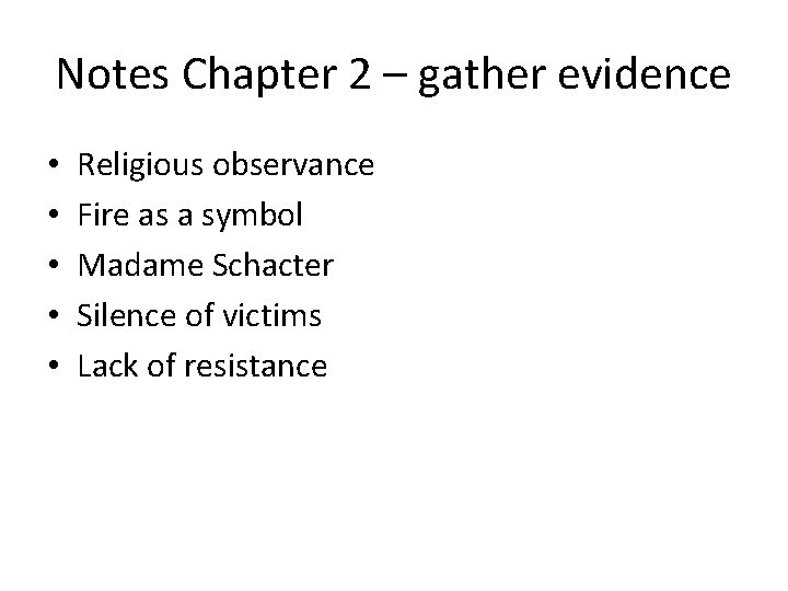 Notes Chapter 2 – gather evidence • • • Religious observance Fire as a