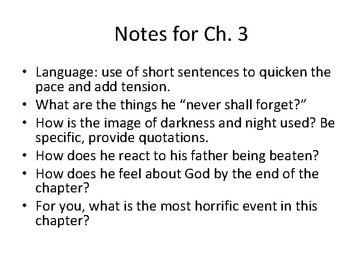 Notes for Ch. 3 • Language: use of short sentences to quicken the pace