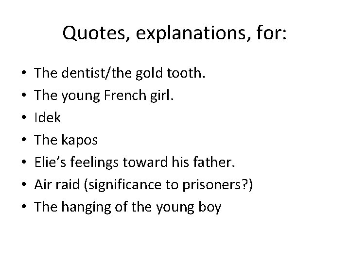 Quotes, explanations, for: • • The dentist/the gold tooth. The young French girl. Idek