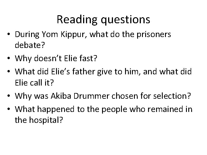 Reading questions • During Yom Kippur, what do the prisoners debate? • Why doesn’t