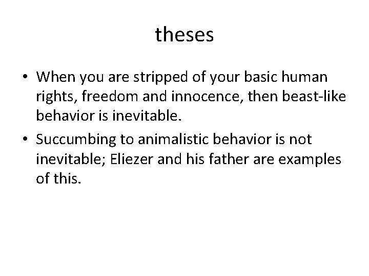 theses • When you are stripped of your basic human rights, freedom and innocence,