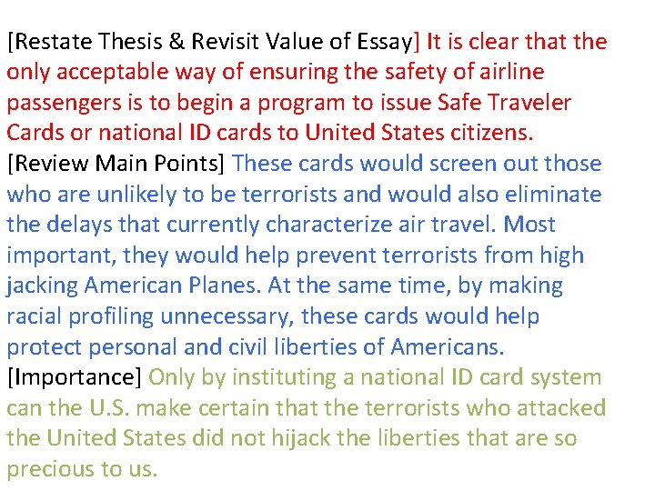 [Restate Thesis & Revisit Value of Essay] It is clear that the only acceptable