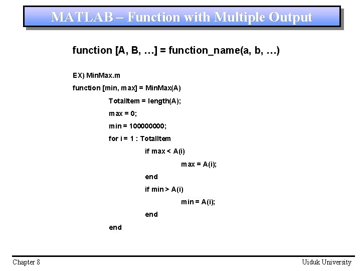 MATLAB – Function with Multiple Output function [A, B, …] = function_name(a, b, …)