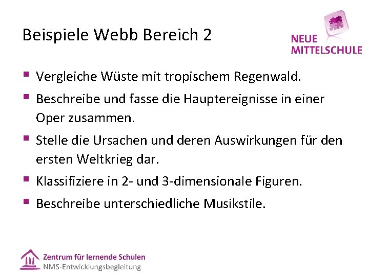 Beispiele Webb Bereich 2 § § Vergleiche Wüste mit tropischem Regenwald. § Stelle die