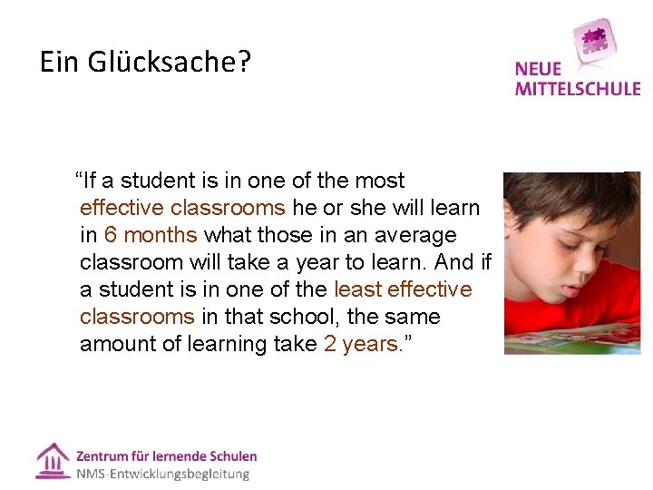 Ein Glücksache? “If a student is in one of the most effective classrooms he