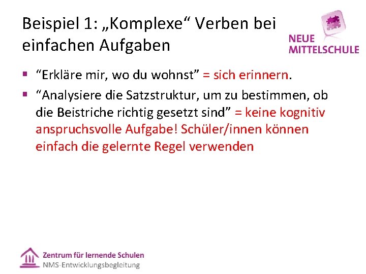 Beispiel 1: „Komplexe“ Verben bei einfachen Aufgaben § “Erkläre mir, wo du wohnst” =