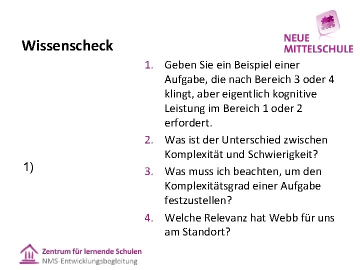 Wissenscheck 1) 1. Geben Sie ein Beispiel einer Aufgabe, die nach Bereich 3 oder