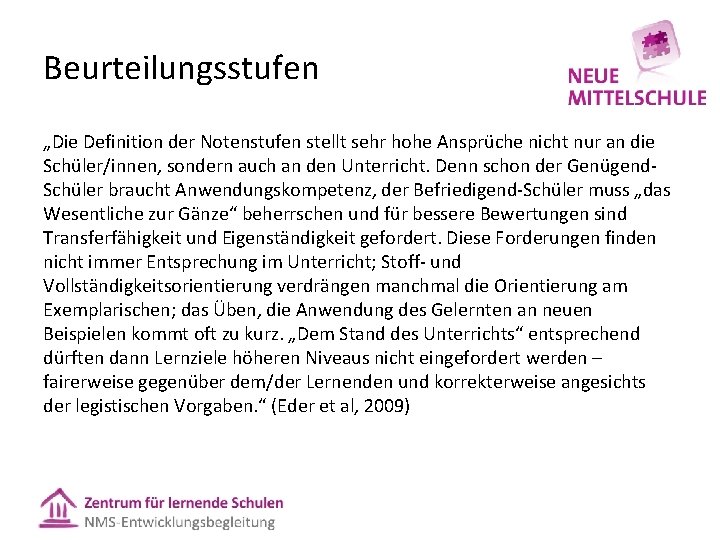 Beurteilungsstufen „Die Definition der Notenstufen stellt sehr hohe Ansprüche nicht nur an die Schüler/innen, Beurteilungsstufen „Die Definition der Notenstufen stellt sehr hohe Ansprüche nicht nur an die Schüler/innen,