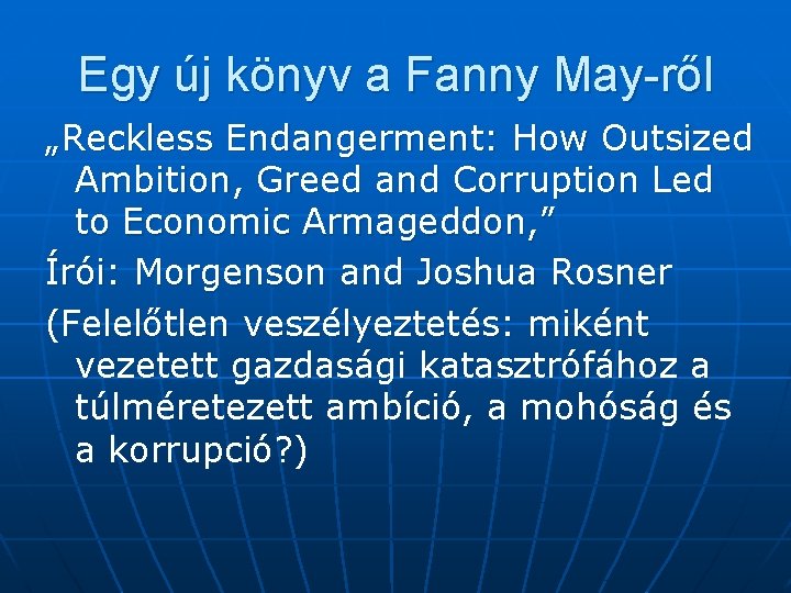 Egy új könyv a Fanny May-ről „Reckless Endangerment: How Outsized Ambition, Greed and Corruption