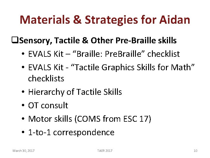 Materials & Strategies for Aidan q. Sensory, Tactile & Other Pre-Braille skills • EVALS