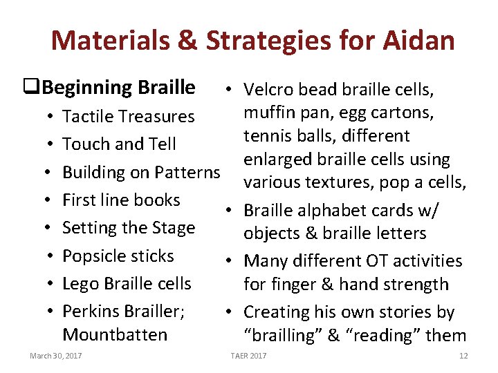 Materials & Strategies for Aidan q. Beginning Braille • • • Velcro bead braille