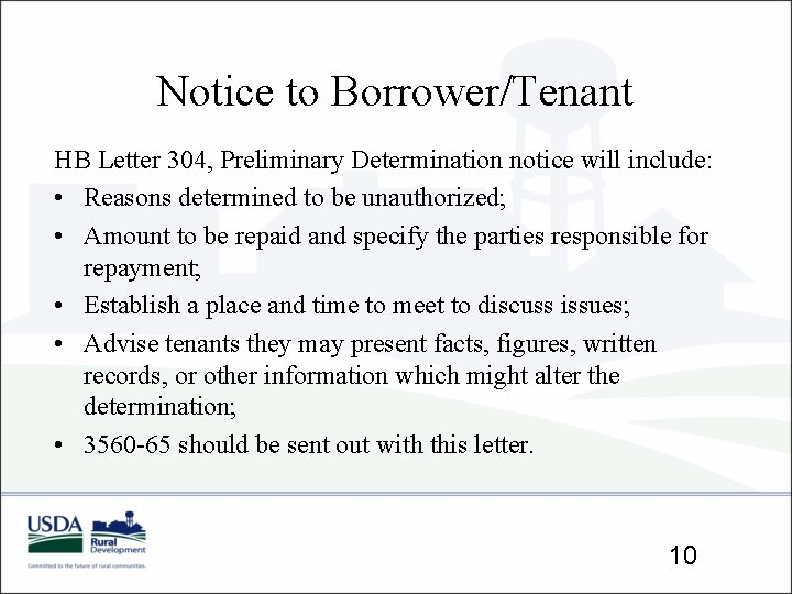 Notice to Borrower/Tenant HB Letter 304, Preliminary Determination notice will include: • Reasons determined