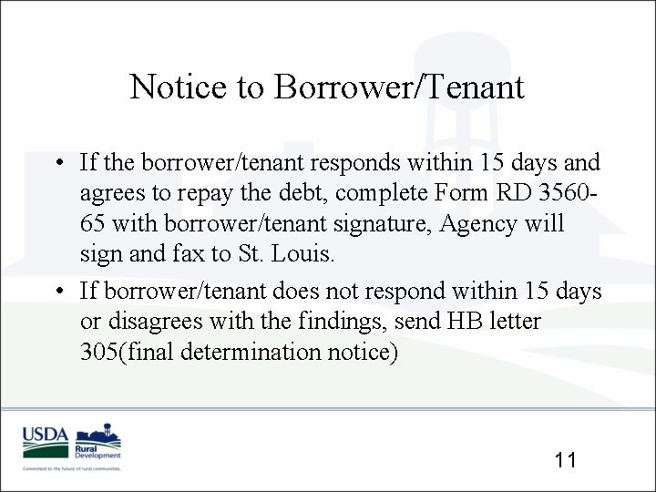 Notice to Borrower/Tenant • If the borrower/tenant responds within 15 days and agrees to