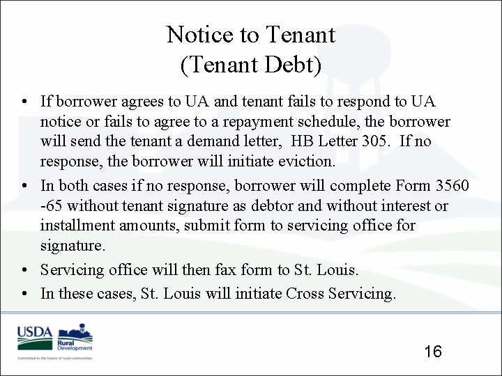 Notice to Tenant (Tenant Debt) • If borrower agrees to UA and tenant fails