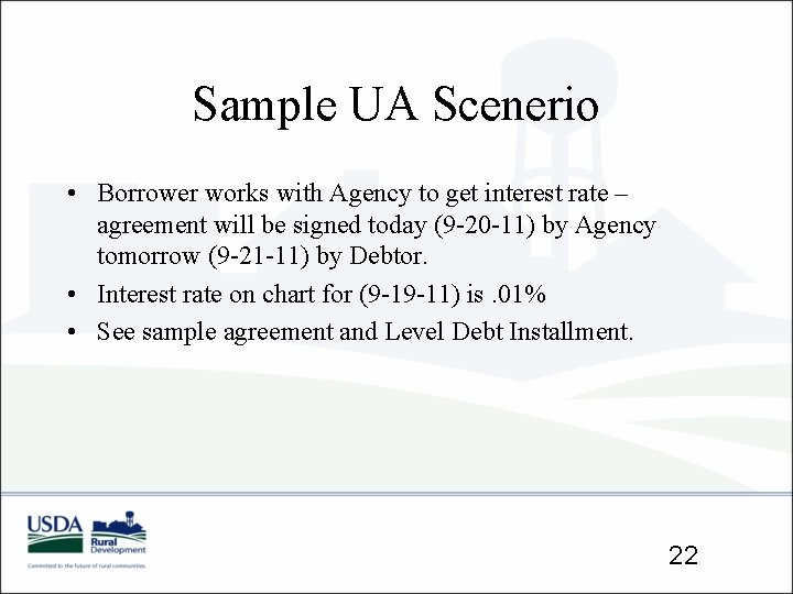 Sample UA Scenerio • Borrower works with Agency to get interest rate – agreement