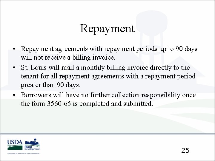 Repayment • Repayment agreements with repayment periods up to 90 days will not receive