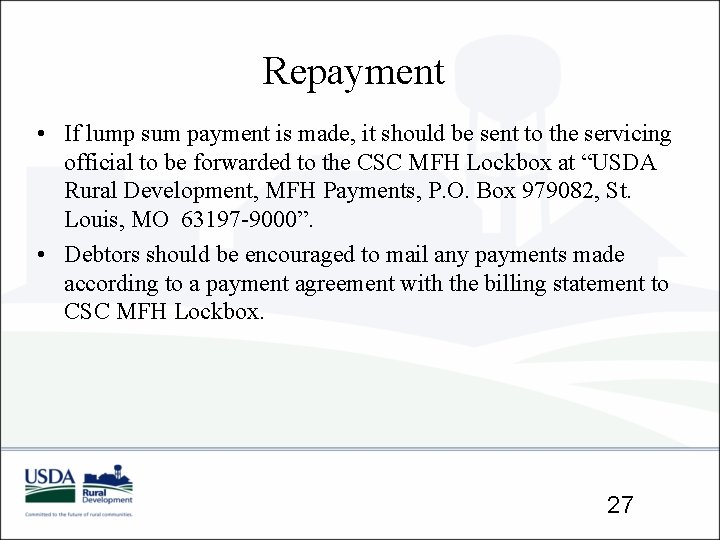 Repayment • If lump sum payment is made, it should be sent to the