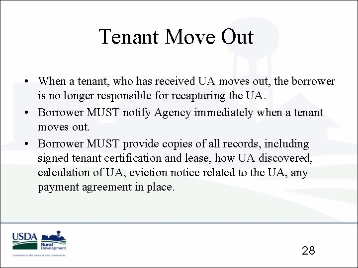 Tenant Move Out • When a tenant, who has received UA moves out, the