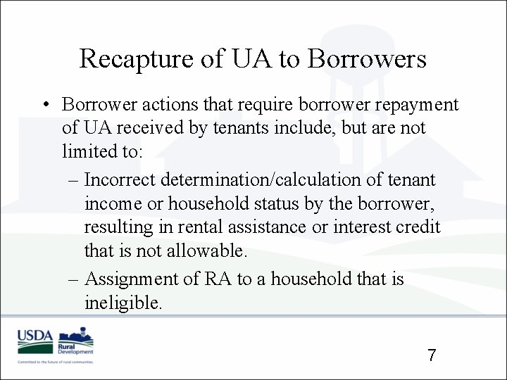 Recapture of UA to Borrowers • Borrower actions that require borrower repayment of UA