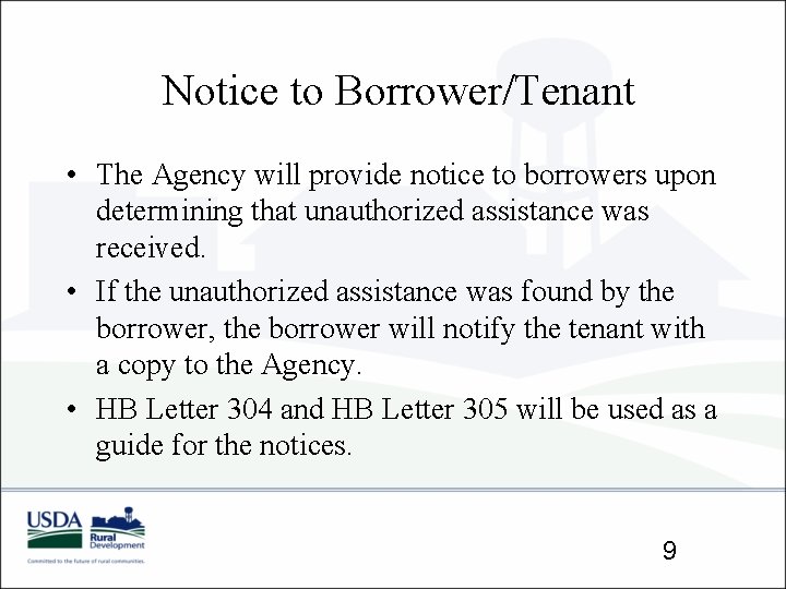 Notice to Borrower/Tenant • The Agency will provide notice to borrowers upon determining that