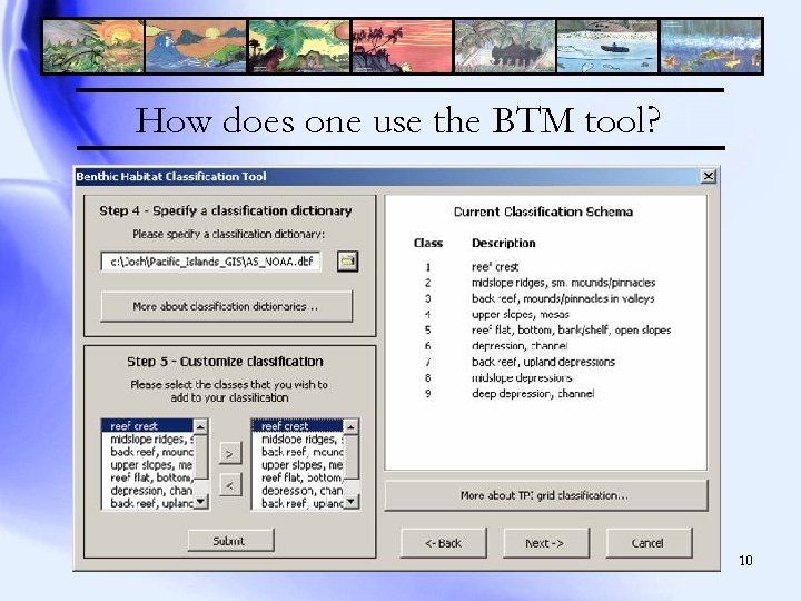 How does one use the BTM tool? 10 