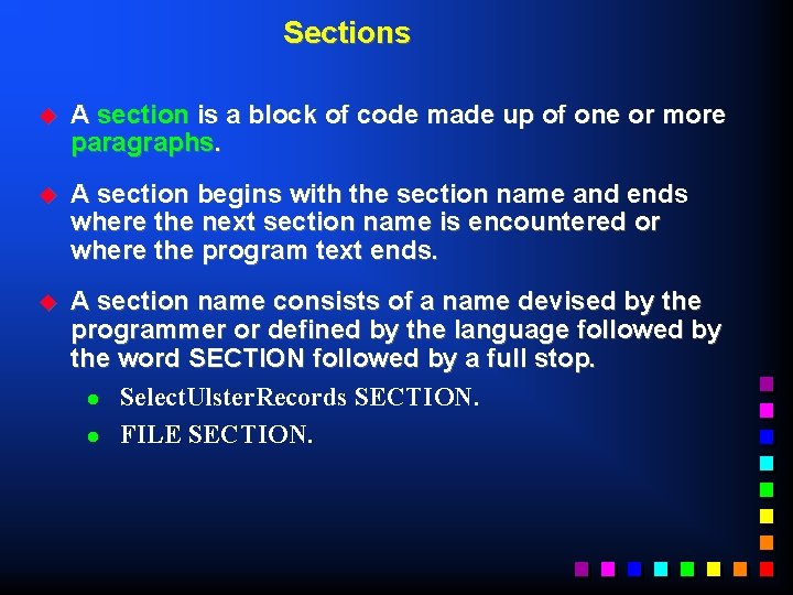 Sections u A section is a block of code made up of one or