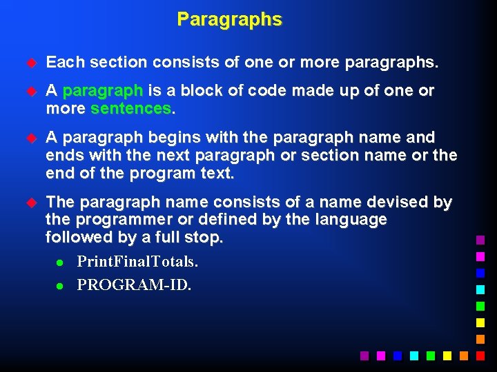 Paragraphs u Each section consists of one or more paragraphs. u A paragraph is