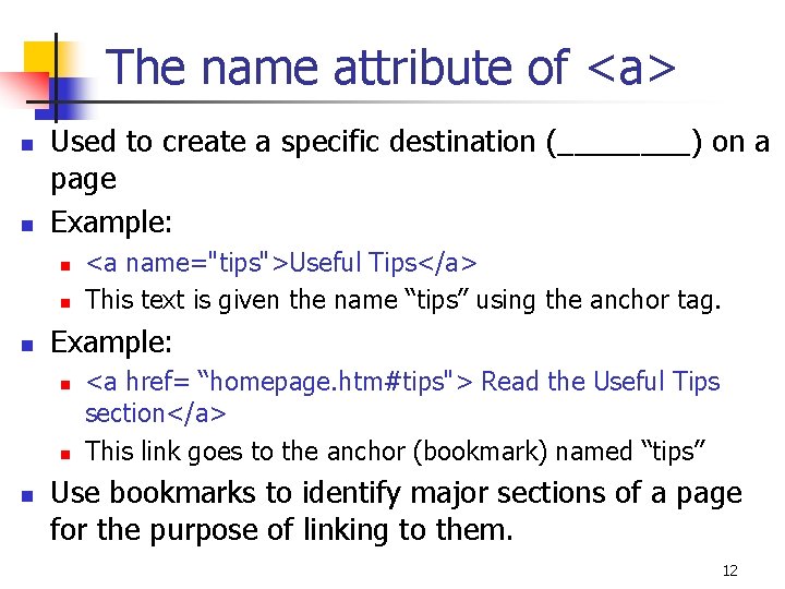 The name attribute of <a> n n Used to create a specific destination (____)