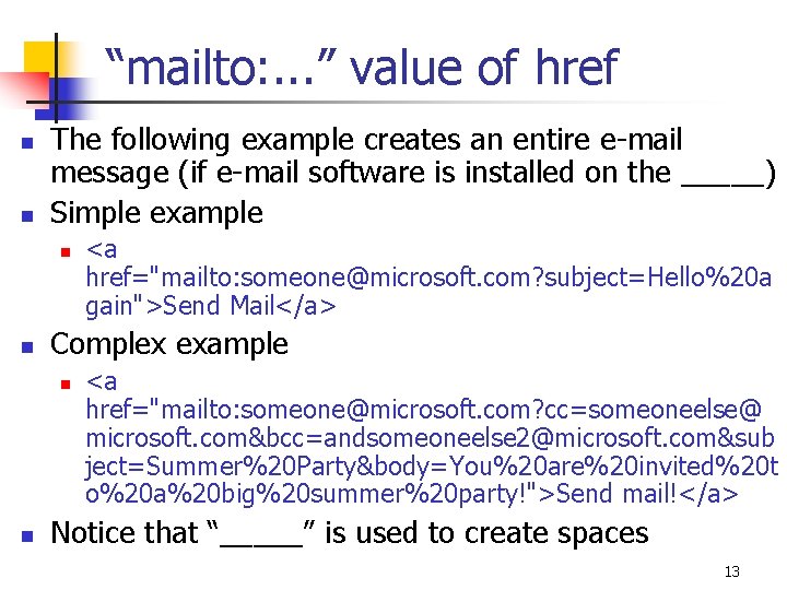 “mailto: . . . ” value of href n n The following example creates