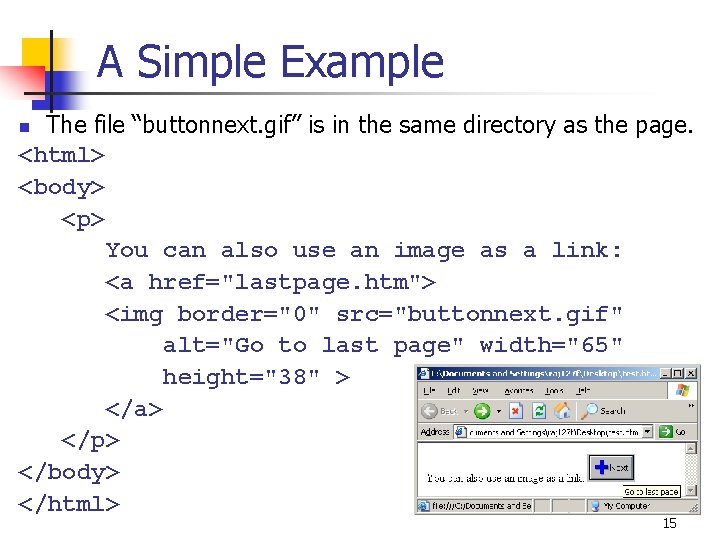 A Simple Example The file “buttonnext. gif” is in the same directory as the