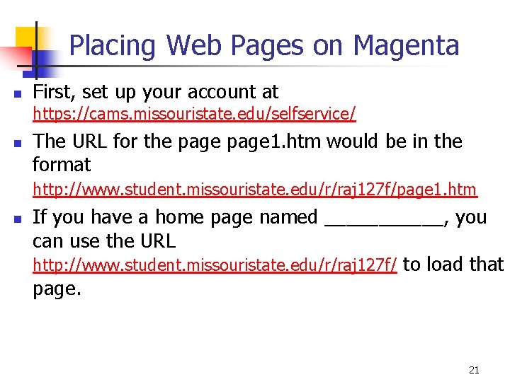 Placing Web Pages on Magenta n First, set up your account at https: //cams.