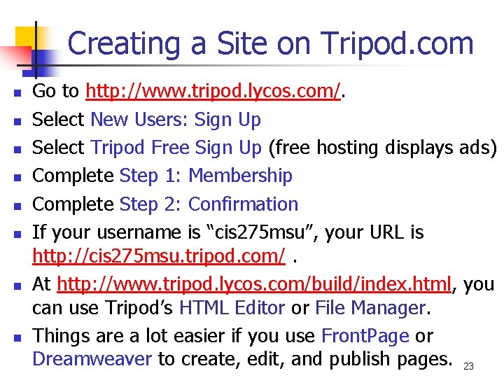 Creating a Site on Tripod. com n n n n Go to http: //www.