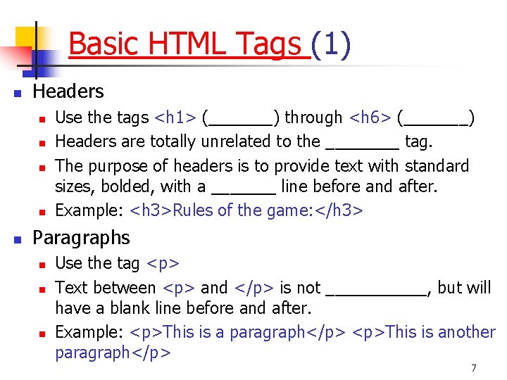Basic HTML Tags (1) n Headers n n n Use the tags <h 1>