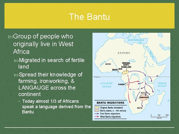 The Bantu Group of people who originally live in West Africa Migrated in search