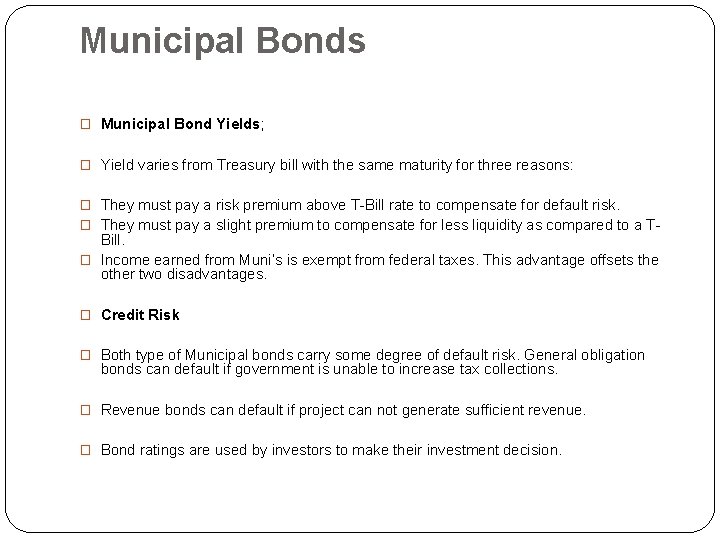 Municipal Bonds � Municipal Bond Yields; � Yield varies from Treasury bill with the