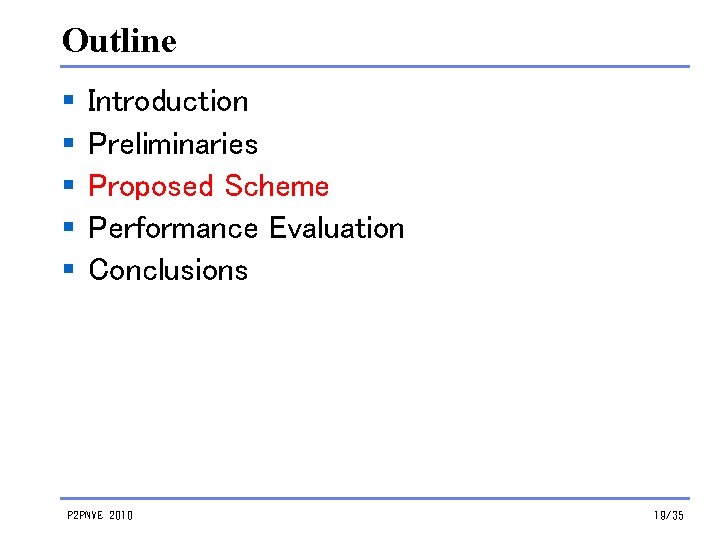 Outline § § § Introduction Preliminaries Proposed Scheme Performance Evaluation Conclusions P 2 PNVE